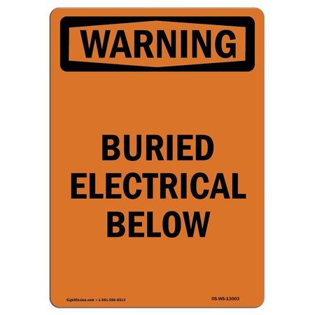 SIGNMISSION OSHA WARNING Sign, Buried Electrical Below, 14in X 10in Aluminum, 10" W, 14" L, Portrait OS-WS-A-1014-V-13003